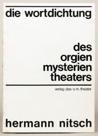 685   Hermann Nitsch. Die Wortdichtung des Orgien Mysterien Theaters.