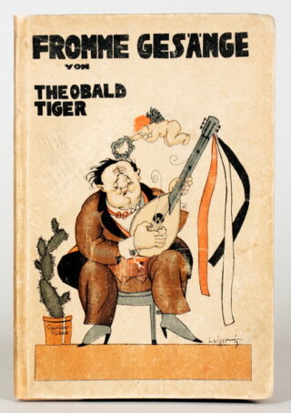 292   [Kurt Tucholsky] Theobald Tiger. Fromme Gesänge.
