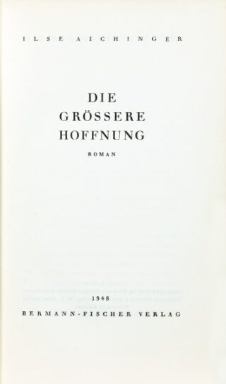 169   Ilse Aichinger. Die größere Hoffnung.