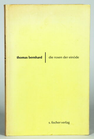 193   Thomas Bernhard. Die Rosen der Einöde.