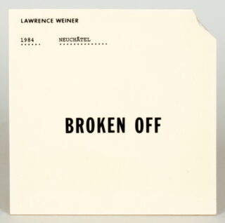 803   Lawrence Weiner. Broken off.