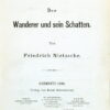 64   Friedrich Nietzsche. Der Wanderer und sein Schatten.