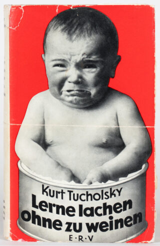 639&emsp;&emsp;Kurt Tucholsky. Lerne lachen ohne zu weinen. 1931