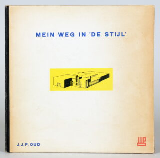 116&emsp;&emsp;De Stijl – J. J. P. Oud. Mein Weg in »De Stijl«. 1961