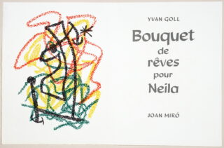 320&emsp;&emsp;Joan Miró – Yvan Goll. Bouquet de rêves pour Neila. 1967