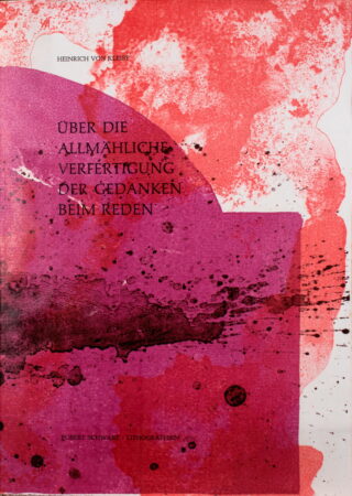 408&emsp;&emsp;Robert Schwarz – Heinrich von Kleist. Über die allmähliche Verfertigung der Gedanken beim Reden. 1991